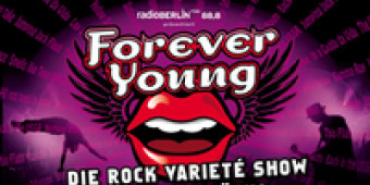 Foever Young-Die Rock Varieté Show kommt zurück! 2012 / Wintergarten Varieté