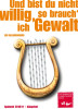 Und bist du nicht willig, so brauch' ich Gewalt