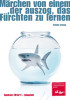 Märchen von einem der auszog, das Fürchten zu lernen